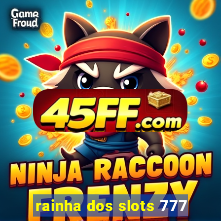 rainha dos slots 777